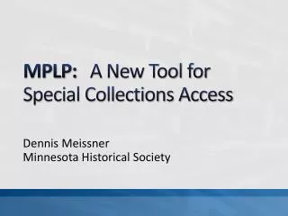 MPLP: A New Tool for Special Collections Access