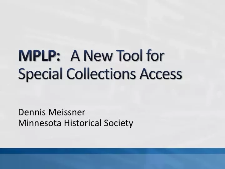 mplp a new tool for special collections access