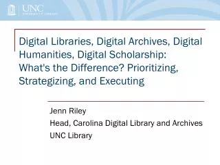 Jenn Riley Head, Carolina Digital Library and Archives UNC Library