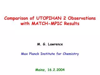 Comparison of UTOPIHAN 2 Observations with MATCH-MPIC Results