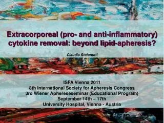 ISFA Vienna 2011 8th International Society for Apheresis Congress