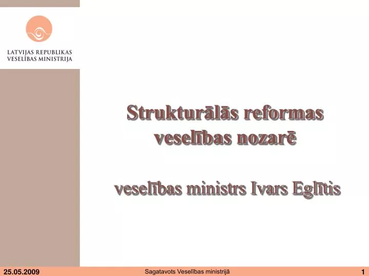 struktur l s reformas vesel bas nozar vesel bas ministrs ivars egl tis