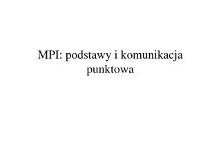 mpi podstawy i komunikacja punktowa