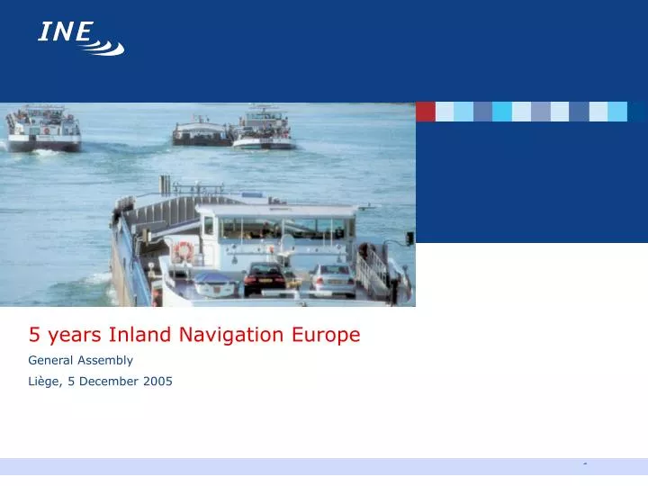 5 years inland navigation europe general assembly li ge 5 december 2005