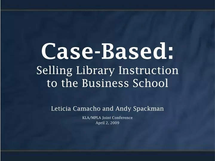 case based selling library instruction to the business school