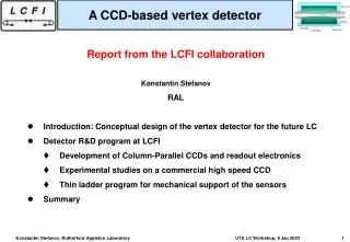 Report from the LCFI collaboration Konstantin Stefanov RAL