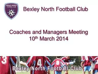 Coaches and Managers Meeting 10 th March 2014