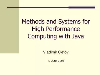 Methods and Systems for High Performance Computing with Java
