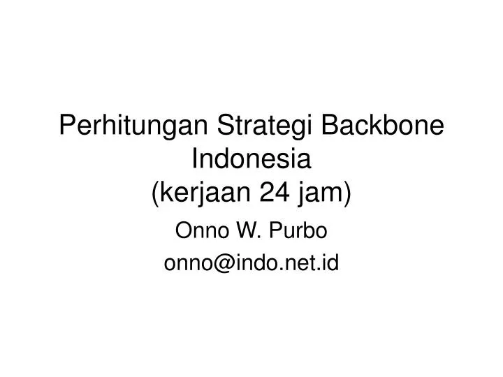 perhitungan strategi backbone indonesia kerjaan 24 jam