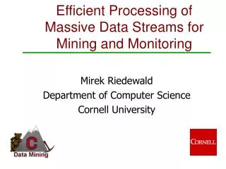 Efficient Processing of Massive Data Streams for Mining and Monitoring