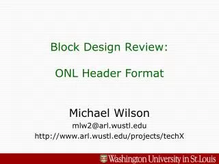 Block Design Review: ONL Header Format