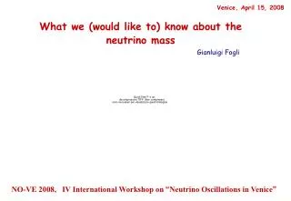 What we (would like to) know about the neutrino mass