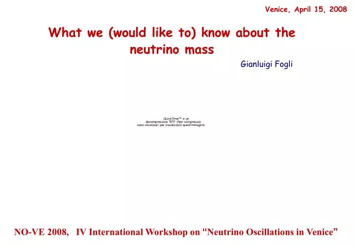 what we would like to know about the neutrino mass