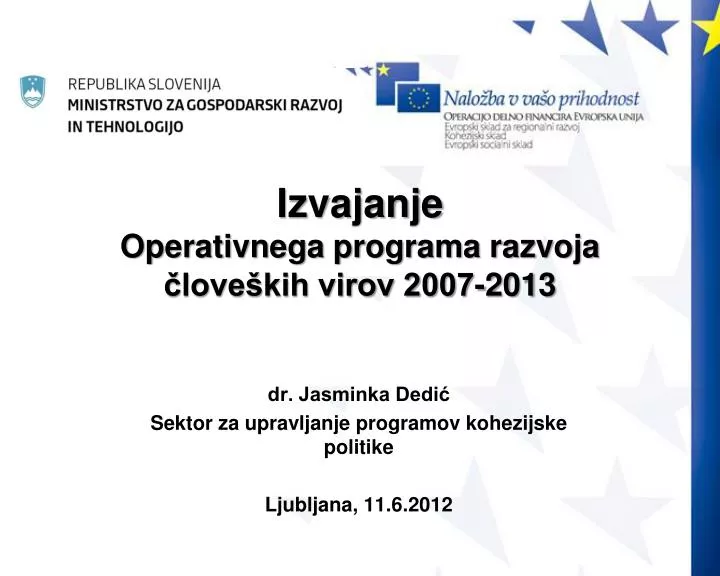 i zvajanje operativnega programa razvoja love kih virov 2007 2013
