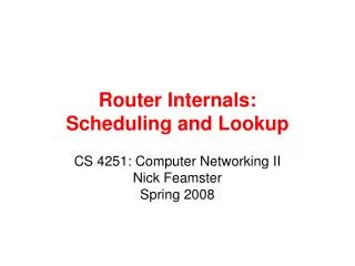 Router Internals: Scheduling and Lookup