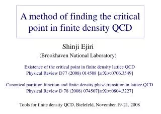 A method of finding the critical point in finite density QCD