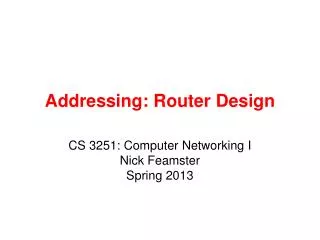 Addressing: Router Design