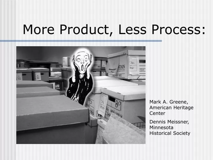 more product less process