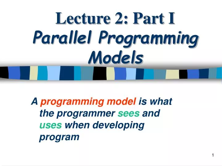 lecture 2 part i parallel programming models