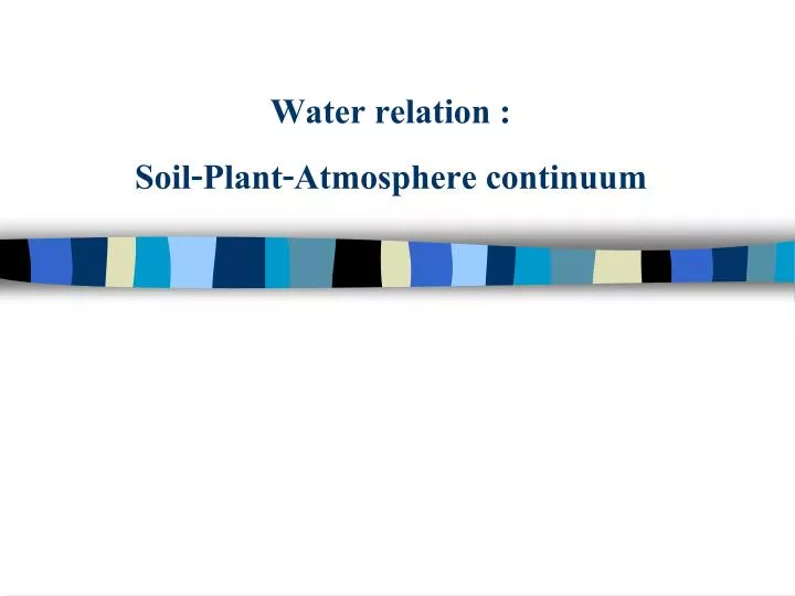 water relation soil plant atmosphere continuum