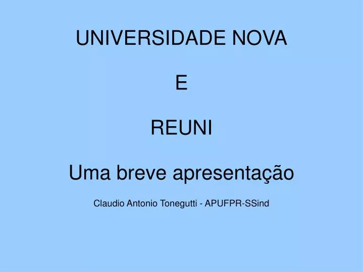 universidade nova e reuni uma breve apresenta o claudio antonio tonegutti apufpr ssind