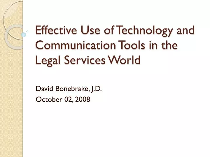 effective use of technology and communication tools in the legal services world
