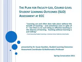 The Plan for Faculty-Led, Course-Level Student Learning Outcomes (SLO) Assessment at ECC