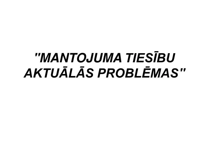 mantojuma ties bu aktu l s probl mas