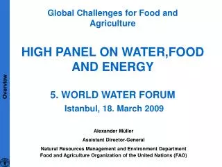 HIGH PANEL ON WATER,FOOD AND ENERGY 5. WORLD WATER FORUM Istanbul, 18. March 2009