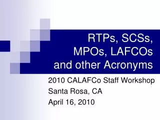 RTPs, SCSs, MPOs, LAFCOs and other Acronyms