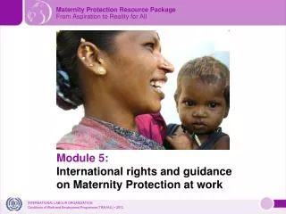 Module 5: International rights and guidance on Maternity Protection at work