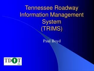 Tennessee Roadway Information Management System (TRIMS)