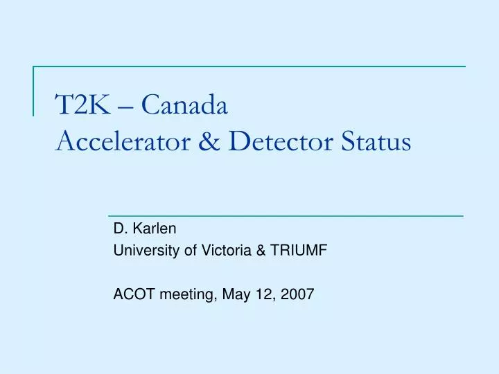 t2k canada accelerator detector status