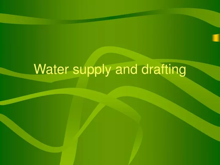 water supply and drafting