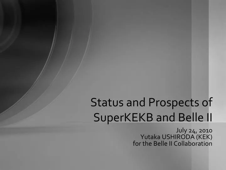 status and prospects of superkekb and belle ii