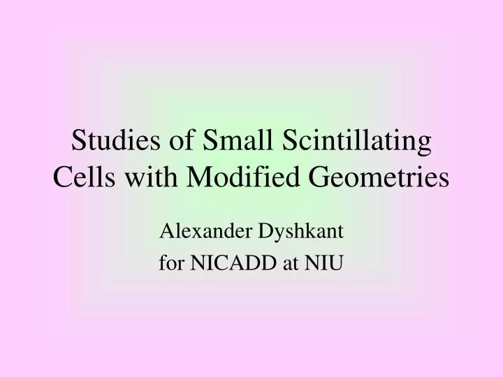 studies of small scintillating cells with modified geometries