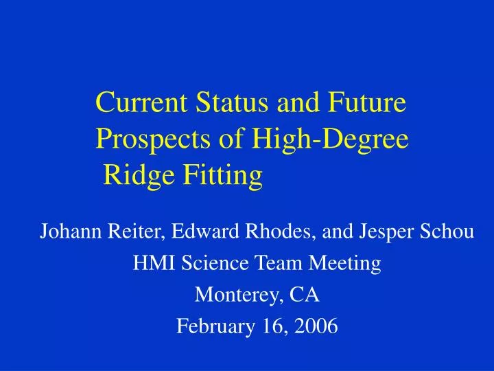 current status and future prospects of high degree ridge fitting
