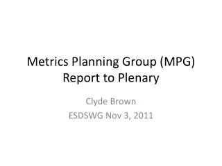 Metrics Planning Group (MPG) Report to Plenary