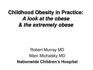 Childhood Obesity in Practice: A look at the obese &amp; the extremely obese