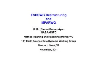 ESDSWG Restructuring and MPARWG H. K. (Rama) Ramapriyan NASA/GSFC