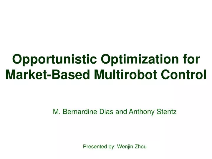 opportunistic optimization for market based multirobot control