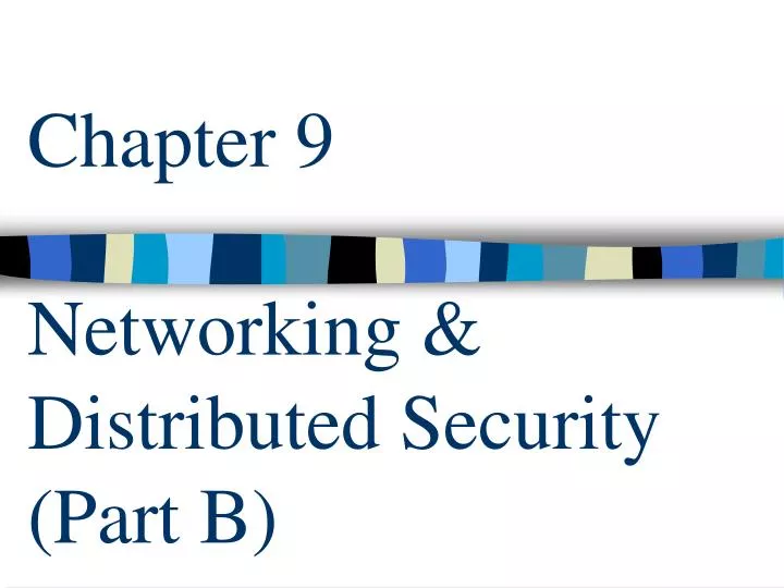 chapter 9 networking distributed security part b