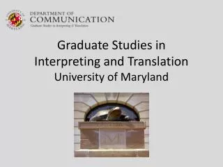 Graduate Studies in Interpreting and Translation University of Maryland