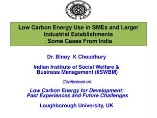 Low Carbon Energy Use in SMEs and Larger Industrial Establishments : Some Cases From India
