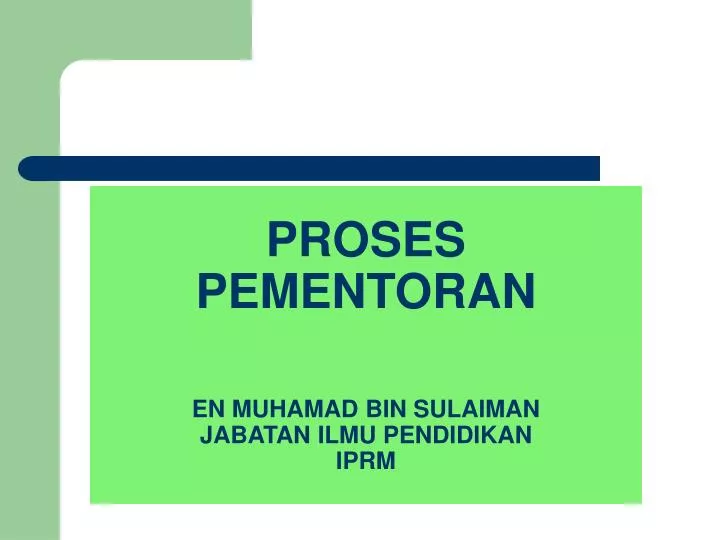 proses pementoran en muhamad bin sulaiman jabatan ilmu pendidikan iprm