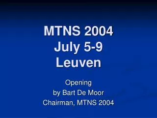 MTNS 2004 July 5-9 Leuven
