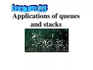 Applications of queues and stacks