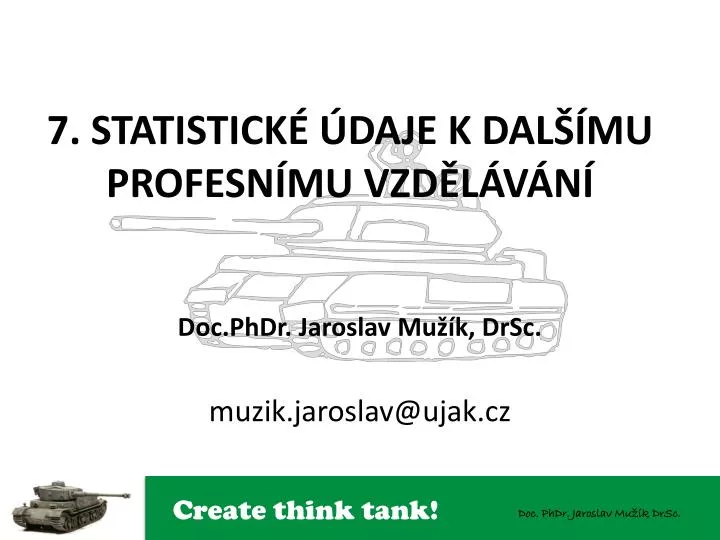 7 statistick daje k dal mu profesn mu vzd l v n