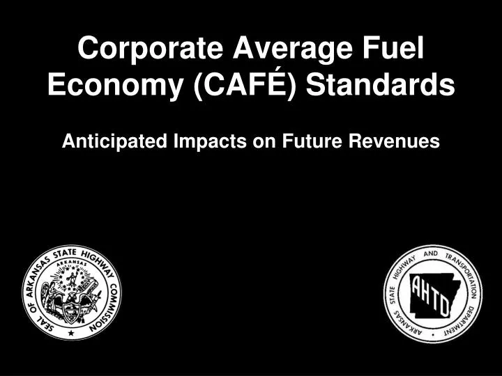 PPT Corporate Average Fuel Economy (CAFÉ) Standards PowerPoint