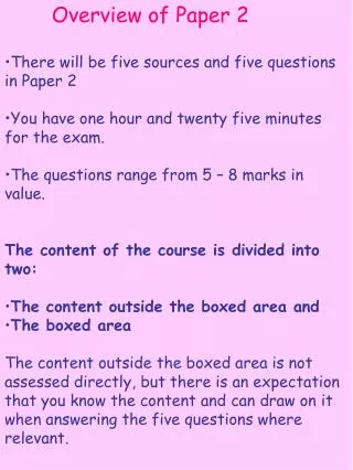 Overview of Paper 2 There will be five sources and five questions in Paper 2